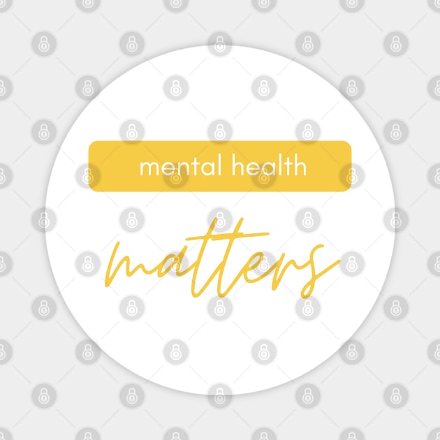 Mental Health Matters yellow white Magnet by JustSomeThings